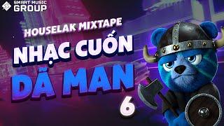 [MIXTAPE DEEP HOUSE] NHẠC CUỐN DÃ MAN 6  NHẠC HOUSE LAK REMIX 2024  SMART MUSIC GROUP