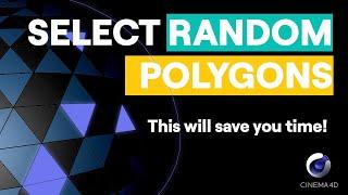 Select random polygons in Cinema 4D.