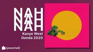 Kanye West - NAH NAH NAH (alt prod.) | DONDA 2020