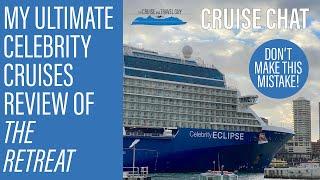 *Don't* Make This Mistake! | Is Celebrity Cruises "The Retreat" Worth the Cost? | Celebrity Eclipse