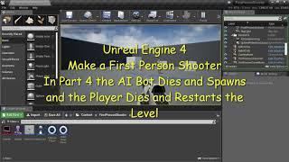 UE4 - First Person Shooter Part 4 AI Bot Dies Spawns and Player Dies Restarts Level