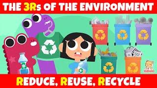  The 3Rs Of The Environment Learn About the 3 Rs | Save The Planet Earth | Kids Songs
