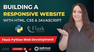 Flask Python Web Development: Building a Responsive Website with HTML, CSS and JavaScript