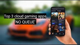 Top 3 best cloud gaming apps || No queue! ||2024 #AM boiz