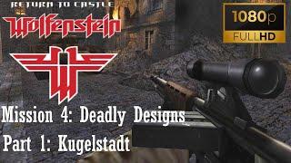 Return to Castle Wolfenstein - Mission 4: Deadly Designs - Part 1: Kugelstadt