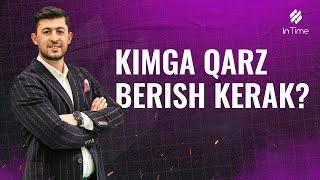 Kimga qarz berish kerak ?