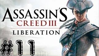 Assassin's Creed: Liberation HD. Серия 11 [Грабь награбленное]