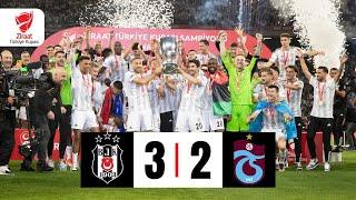 ÖZET | Beşiktaş 3-2 Trabzonspor | Ziraat Türkiye Kupası Final Maçı