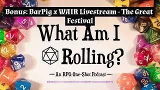 Bonus: BarPig x WAIR Livestream - The Great Festival!