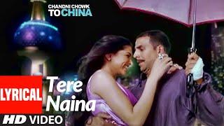 Tere Naina Lyrical | Chandni Chowk To China |Akshay Kumar, Deepika Padukone | Shankar M , Shreya G