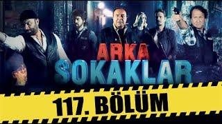 ARKA SOKAKLAR 117. BÖLÜM