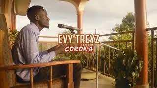 Corona by evy treyz official video coming soon