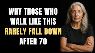 7 Walking Secrets Older Adults Use: Why Those Who Walk Like This Rarely Fall Down After 70