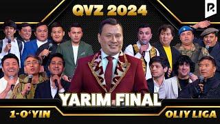 QVZ 2024 | OLIY LIGA | YARIM FINAL | 1-O'YIN