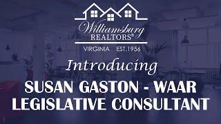 Introducing Susan Gaston, WAAR  legislative consultant, Williamsburg REALTORS