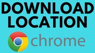 How to Change Default Download Location in Google Chrome