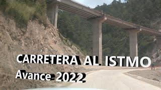 Carretera al Istmo  Avance 2022. PROGRAMA COMPLETO en este mismo canal