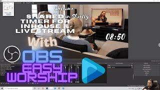 How To Make A Shared Countdown Timer with OBS and Easy Worship