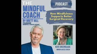 How Mindfulness Supports Better Health and Well-being for Surgical Patients - Kate Greenslade