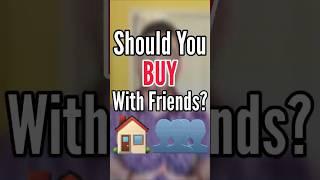 Should You BUY with Friends?