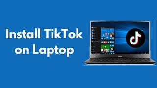 How to Install Tik Tok on Laptop UPDATED