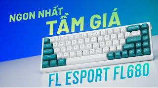 FL-Esports FL680 QUÁ NGON khiến mình lại phải xuống tiền mua