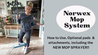 Norwex Mop System, how to use, and optional attachments including the NEW MOP SPRAYER ATTACHMENT