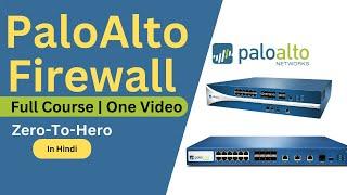 PaloAlto Firewall Full Course In One Video | Zero To Hero | Hindi //Mastering PaloAlto Firewall