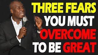 THREE FEARS YOU MUST OVERCOME TO BE GREAT-APOSTLE JOSHUA SELMAN NIMMAK