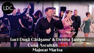 Luci Duga Carasanu & Denisa Tanigoi - Colaj Ascultari LIVE  Majorat Marisa