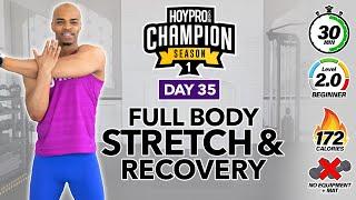 30 MIN Full Body Deep Stretch Yoga for Recovery | CHAMPION DAY 35