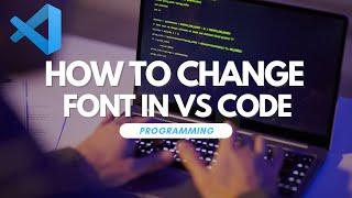 How to Change Font in Visual Studio Code