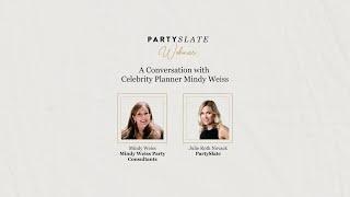 PartySlate Webinar 2024: A Conversation with Celebrity Planner Mindy Weiss