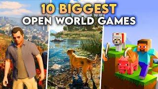 Top 10 *BIGGEST* OPEN WORLD Games Ever Made  | This Video Will Shock You 