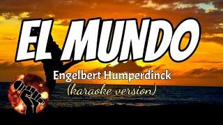 EL MUNDO - ENGELBERT HUMPERDINCK (karaoke version)