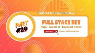 Flutter Full Stack Dev  | Node | Express | MongoDB | Flutter - Part #29