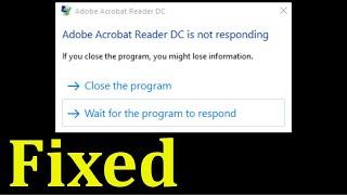 How To Fix Adobe Acrobat Reader DC is Not Responding Error Windows 10 / 8 / 7