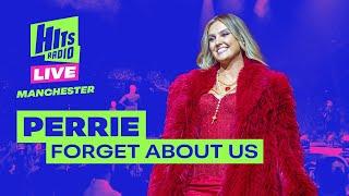 Perrie - Forget About Us | Hits Radio Live