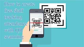 Create Free Staff Tracking Attendance with Scanning QR Code