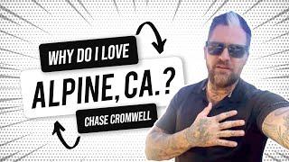 Why do I love Alpine, Ca. ? -Chase Cromwell