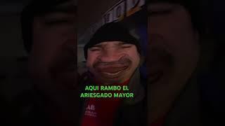 AQUI RAMBO EL ARIESGADO MAYOR