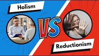 Holism & Reductionism | What's the best way to EXPLAIN behaviour?