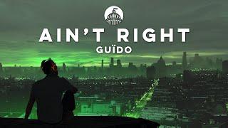 GUÏDO - Ain’t Right (Official Release)