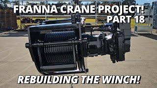 Rebuilding The Winch! | Franna Crane Project | Part 18