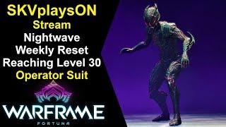 SKVplaysON - WARFRAME - Nightwave Weekly Reset LVL 30 Today, Stream, PC [English] Game Play