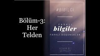 #bibilgi Bölüm-3: Her Telden