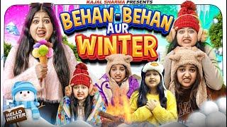 Behan Behan Aur Winters || Kajal Sharma