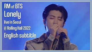 RM of BTS - Lonely live in Seoul @ Rolling Hall 2022 [ENG SUB] [Full HD]