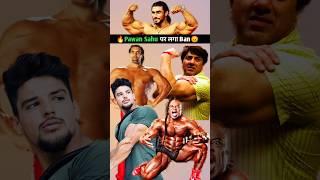 Pawan Sahu पर लगा Ban #shorts #bodybuilder #facts