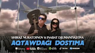 Shiraz Nuratdinov ft Inabat Djumaniyazova - Aqtawdagi dostima